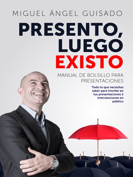 Title details for Presento, luego existo by Miguel Ángel Guisado Darias - Available